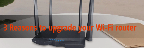 3 reasons to upgrade your Wi-Fi router